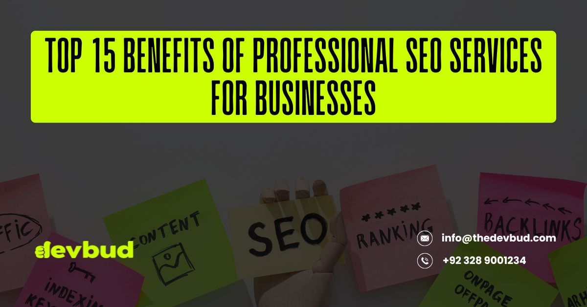 Top 15 Benefits of Professional SEO Services for Businesses